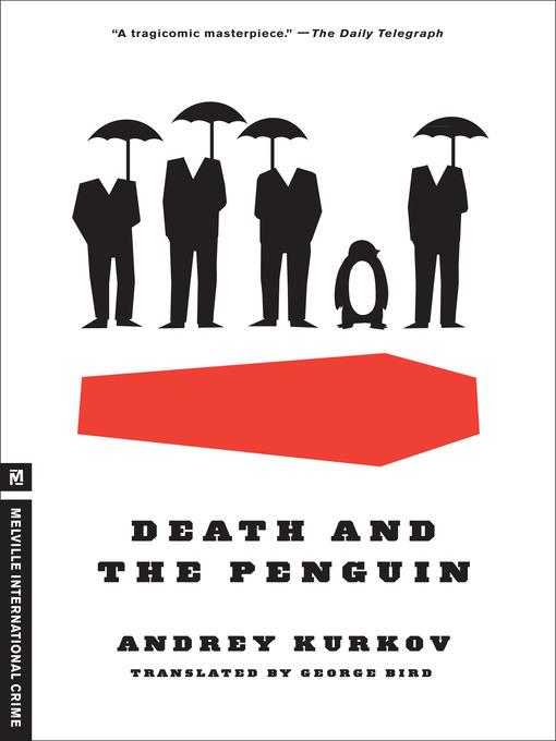 Title details for Death and the Penguin by Andrey Kurkov - Available